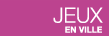 JEUX en ville